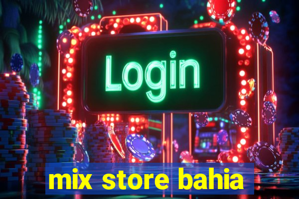 mix store bahia